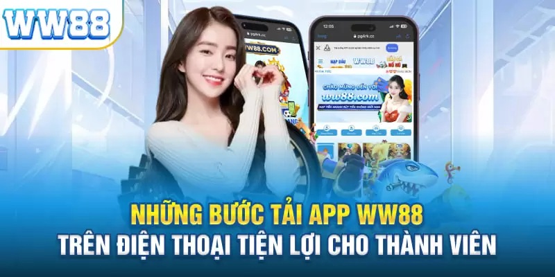 Hướng dẫn tải app WW88 chi tiết cho khách hàng